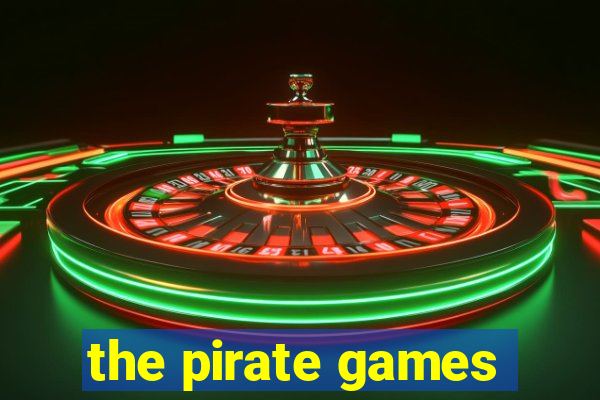 the pirate games